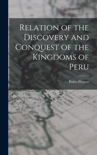 Couverture_Relation of the Discovery and Conquest of the Kingdoms of Peru
