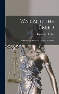 Front cover_War and the Breed; the Relation of war to the Downfall of Nations
