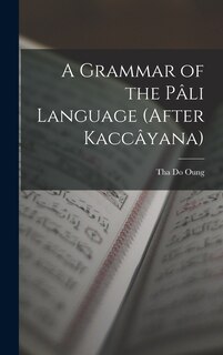Couverture_A Grammar of the Pâli Language (After Kaccâyana)