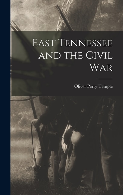 Couverture_East Tennessee and the Civil War