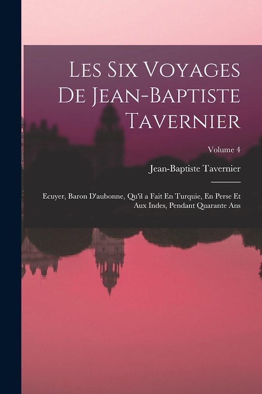 Couverture_Les Six Voyages De Jean-Baptiste Tavernier