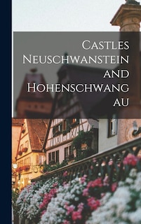 Front cover_Castles Neuschwanstein and Hohenschwangau