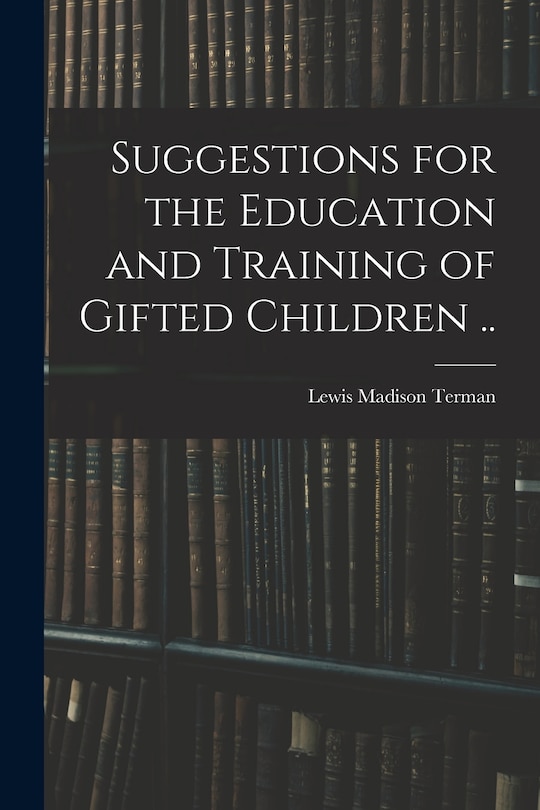 Couverture_Suggestions for the Education and Training of Gifted Children ..