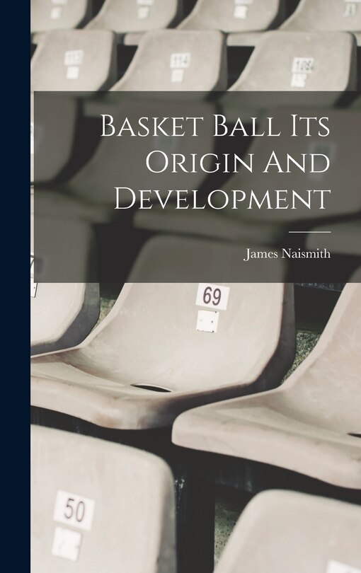Front cover_Basket Ball Its Origin And Development