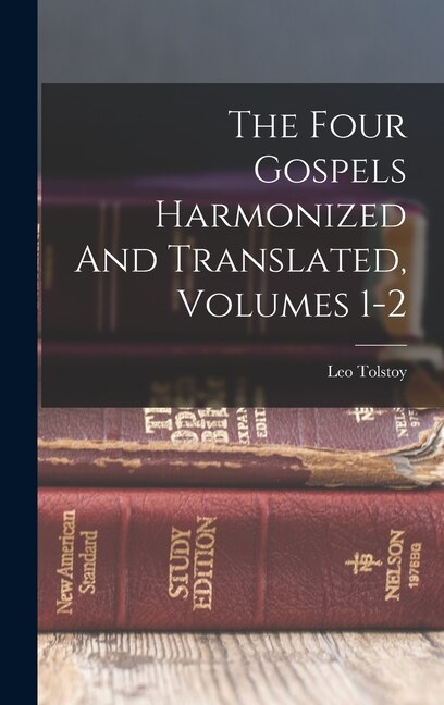 Front cover_The Four Gospels Harmonized And Translated, Volumes 1-2