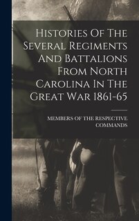 Front cover_Histories Of The Several Regiments And Battalions From North Carolina In The Great War 1861-65