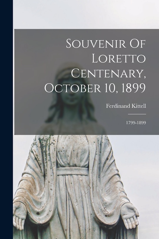 Couverture_Souvenir Of Loretto Centenary, October 10, 1899