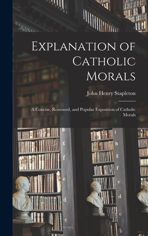 Front cover_Explanation of Catholic Morals