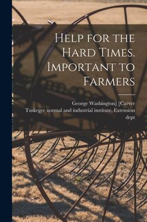 Couverture_Help for the Hard Times. Important to Farmers