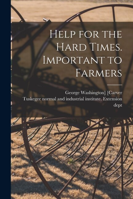 Couverture_Help for the Hard Times. Important to Farmers