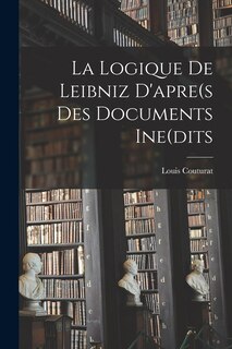 Front cover_La Logique De Leibniz D'apre(s Des Documents Ine(dits