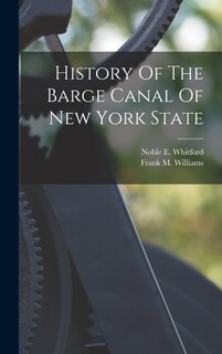 Front cover_History Of The Barge Canal Of New York State