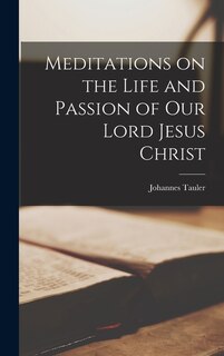 Front cover_Meditations on the Life and Passion of Our Lord Jesus Christ