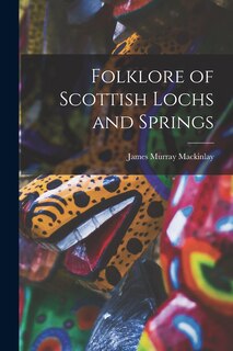 Couverture_Folklore of Scottish Lochs and Springs