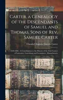 Couverture_Carter, a Genealogy of the Descendants of Samuel and Thomas, Sons of Rev. Samuel Carter