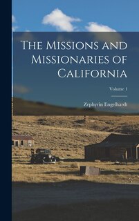 Front cover_The Missions and Missionaries of California; Volume 1