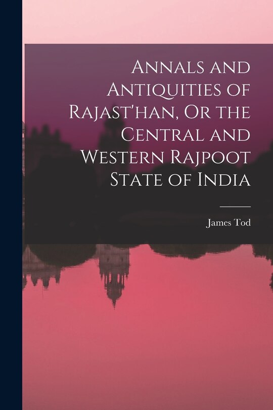 Couverture_Annals and Antiquities of Rajast'han, Or the Central and Western Rajpoot State of India