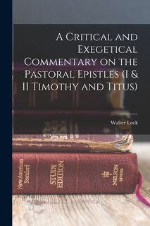Front cover_A Critical and Exegetical Commentary on the Pastoral Epistles (I & II Timothy and Titus)