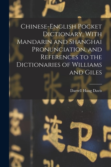 Front cover_Chinese-English Pocket Dictionary, With Mandarin and Shanghai Pronunciation, and References to the Dictionaries of Williams and Giles