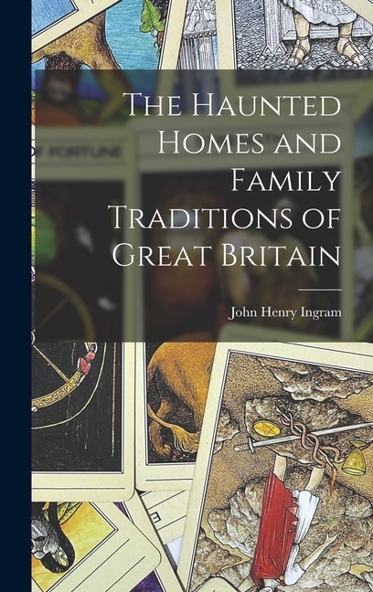 Couverture_The Haunted Homes and Family Traditions of Great Britain