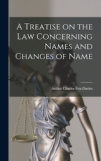 Front cover_A Treatise on the Law Concerning Names and Changes of Name