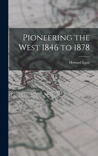 Front cover_Pioneering the West 1846 to 1878