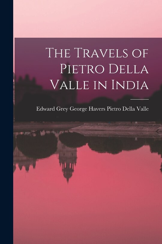 Front cover_The Travels of Pietro Della Valle in India