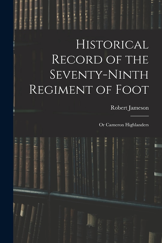 Front cover_Historical Record of the Seventy-Ninth Regiment of Foot