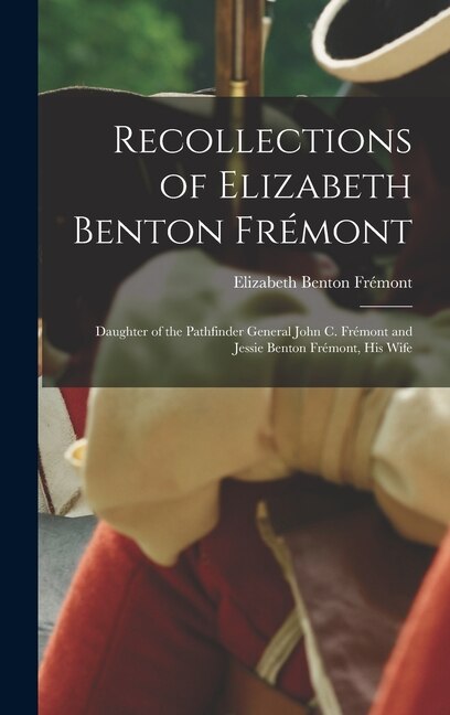 Front cover_Recollections of Elizabeth Benton Frémont