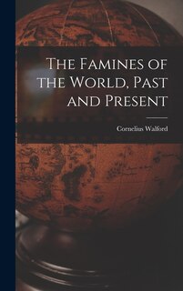 Couverture_The Famines of the World, Past and Present