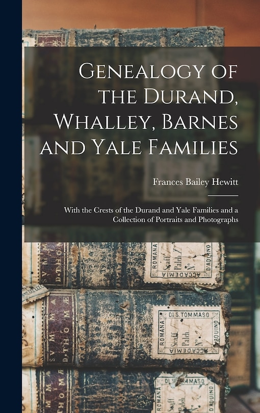 Front cover_Genealogy of the Durand, Whalley, Barnes and Yale Families