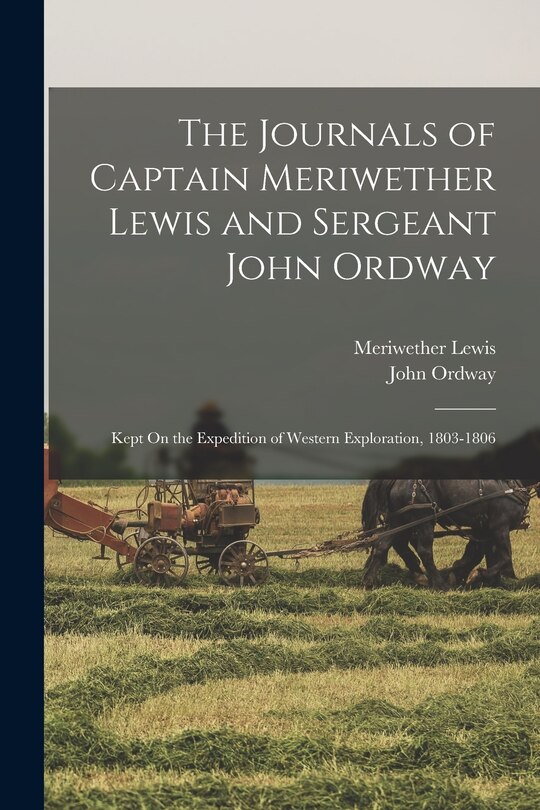 Front cover_The Journals of Captain Meriwether Lewis and Sergeant John Ordway