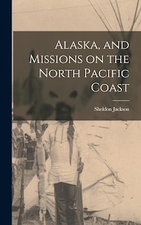 Couverture_Alaska, and Missions on the North Pacific Coast