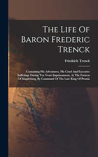 Front cover_The Life Of Baron Frederic Trenck