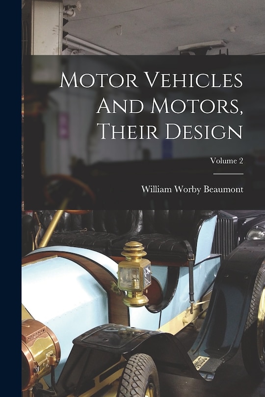 Couverture_Motor Vehicles And Motors, Their Design; Volume 2