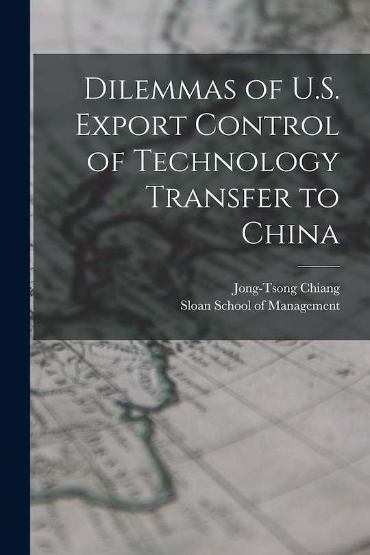 Front cover_Dilemmas of U.S. Export Control of Technology Transfer to China