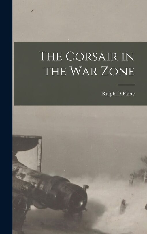 Front cover_The Corsair in the War Zone