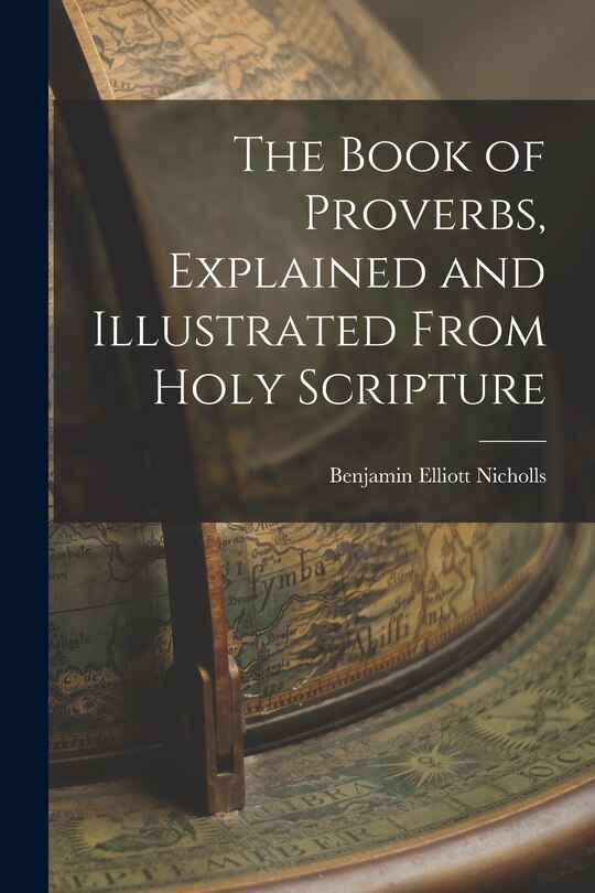 Front cover_The Book of Proverbs, Explained and Illustrated From Holy Scripture