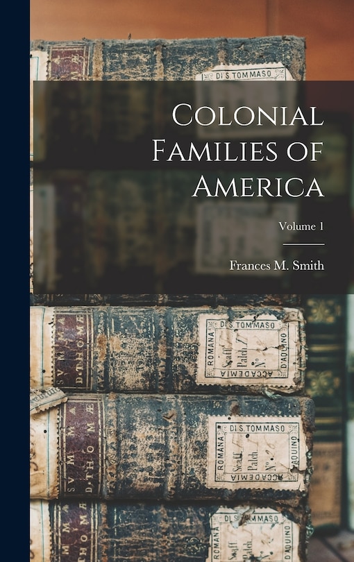 Front cover_Colonial Families of America; Volume 1