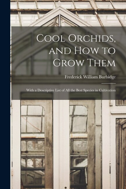 Front cover_Cool Orchids, and How to Grow Them