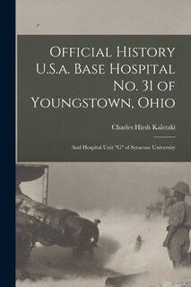 Couverture_Official History U.S.a. Base Hospital No. 31 of Youngstown, Ohio