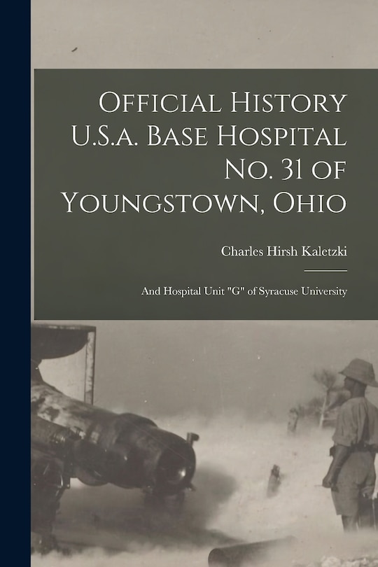 Couverture_Official History U.S.a. Base Hospital No. 31 of Youngstown, Ohio