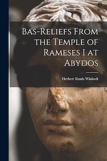 Couverture_Bas-Reliefs From the Temple of Rameses I at Abydos