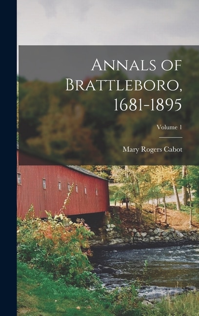 Couverture_Annals of Brattleboro, 1681-1895; Volume 1