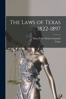 Couverture_The Laws of Texas 1822-1897