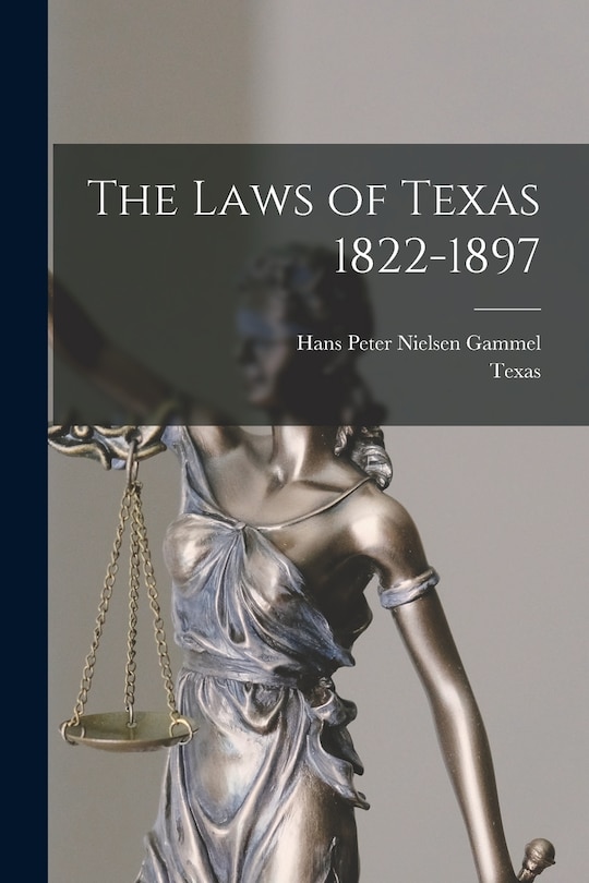 Couverture_The Laws of Texas 1822-1897