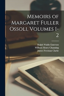 Couverture_Memoirs of Margaret Fuller Ossoli, Volumes 1-2