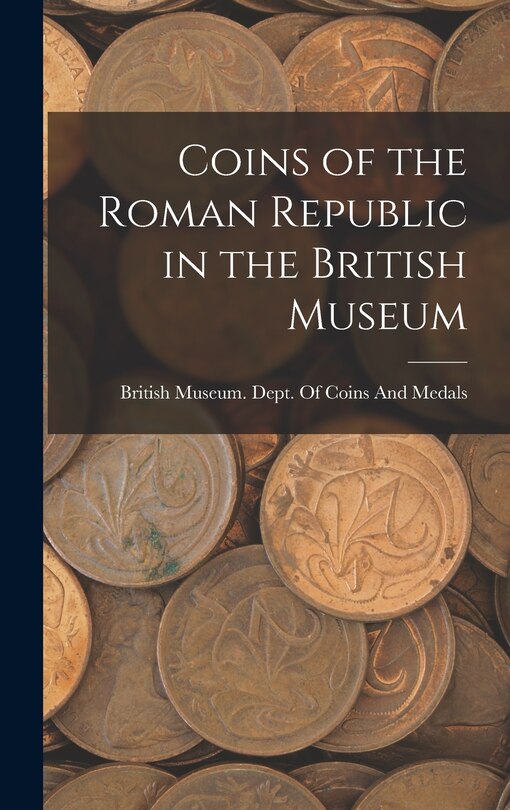 Front cover_Coins of the Roman Republic in the British Museum