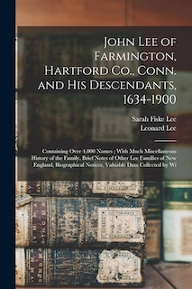 Front cover_John Lee of Farmington, Hartford Co., Conn. and his Descendants, 1634-1900