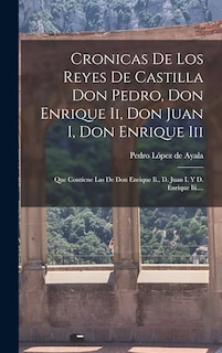 Front cover_Cronicas De Los Reyes De Castilla Don Pedro, Don Enrique Ii, Don Juan I, Don Enrique Iii
